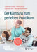 Der Kompass Zum Perfekten Praktikum by Stephan Pflaum, Dirk Erfurth, Johanna Uitz