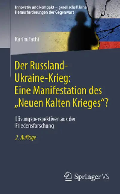 Der Russland-Ukraine-Krieg: Eine Manifestation Des "Neuen Kalten Krieges"?: Lösungsperspektiven Aus Der Friedensforschung by Fathi, Karim
