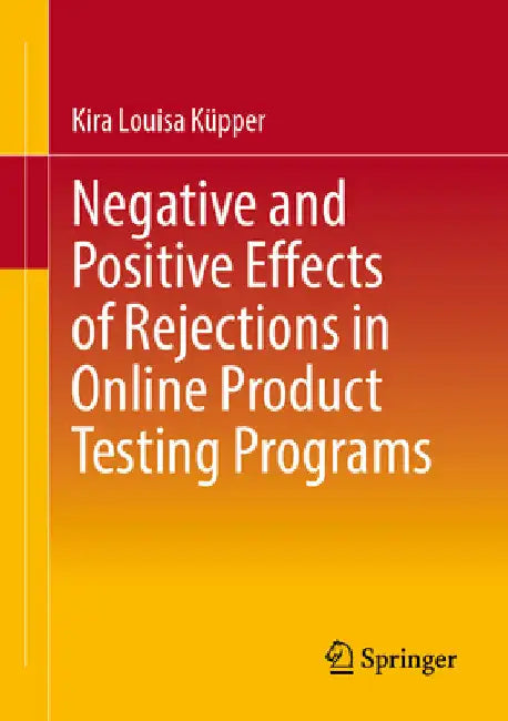 Negative and Positive Effects of Rejections in Online Product Testing Programs by Kira Louisa Küpper
