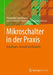 Mikroschalter in Der PRAXIS: Grundlagen, Auswahl Und Beispiele by Alexander Czechowicz, Stephan Kordel, Oliver Behrendt