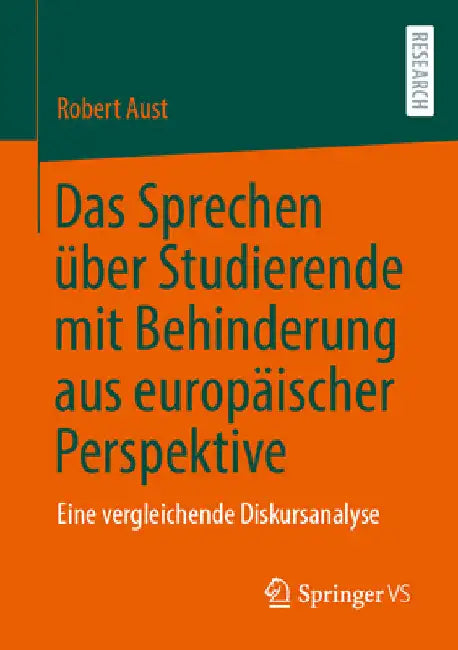 Das Sprechen Über Studierende Mit Behinderung Aus Europäischer Perspektive: Eine Vergleichende Diskursanalyse by Robert Aust