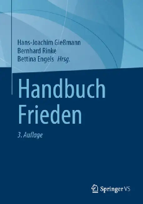 Handbuch Frieden by Hans-Joachim Gießmann, Bernhard Rinke, Bettina Engels