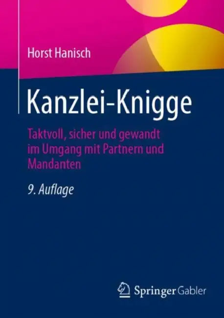 Kanzlei-Knigge: Taktvoll, Sicher Und Gewandt Im Umgang Mit Partnern Und Mandanten by Horst Hanisch