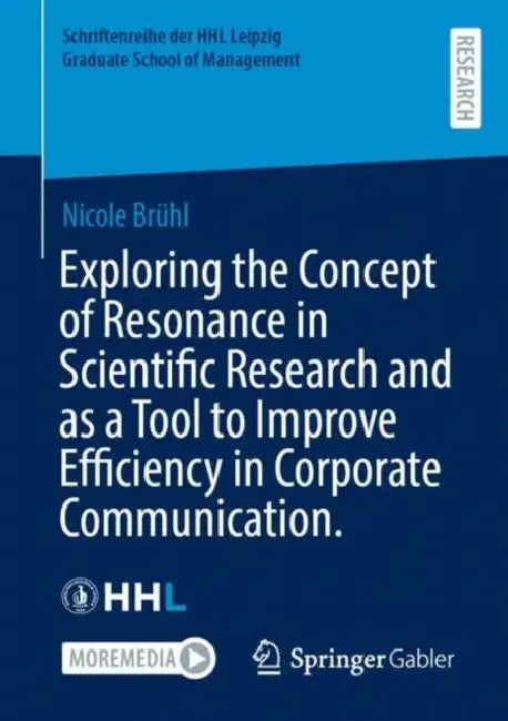 Exploring the Concept of Resonance in Scientific Research and as a Tool to Improve Efficiency in Corporate Communication by Nicole Brühl