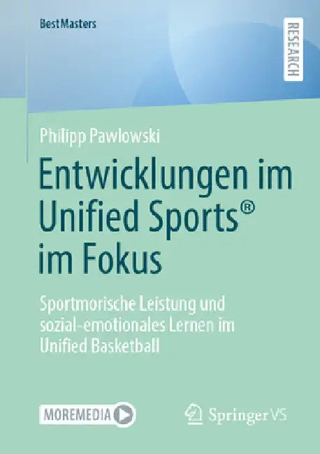 Entwicklungen Im Unified Sports(r) Im Fokus: Sportmorische Leistung Und Sozial-Emotionales Lernen Im Unified Basketball by Philipp Pawlowski