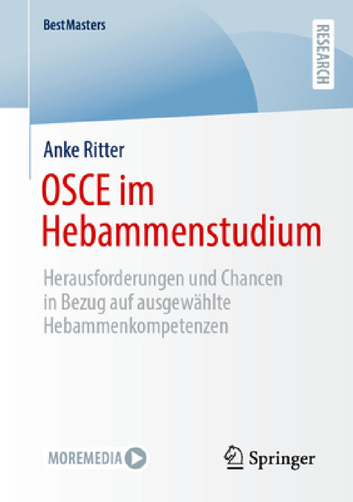 OSCE Im Hebammenstudium: Herausforderungen Und Chancen in Bezug Auf Ausgewählte Hebammenkompetenzen by Anke Ritter