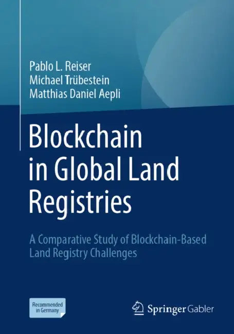 Blockchain in Global Land Registries: A Comparative Study of Blockchain-Based Land Registry Challenges by Pablo L. Reiser