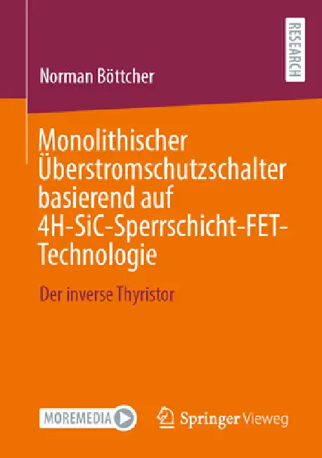 Monolithischer Überstromschutzschalter Basierend Auf 4h-Sic-Sperrschicht-Fet-Technologie: Der Inverse Thyristor by Norman Böttcher