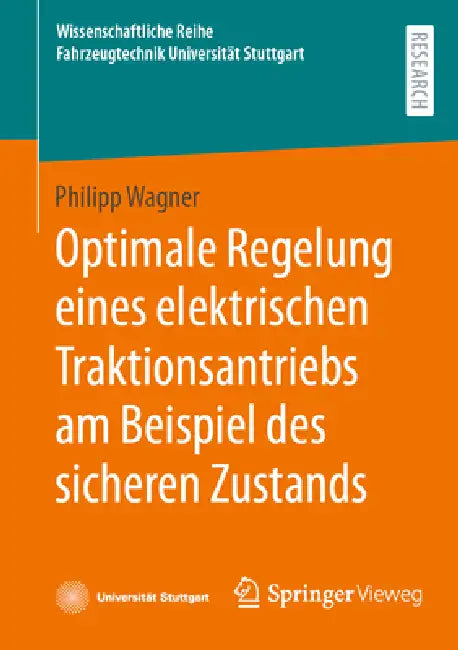 Optimale Regelung Eines Elektrischen Traktionsantriebs Am Beispiel Des Sicheren Zustands by Philipp Wagner