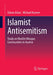 Islamist Antisemitism: Study on Muslim Mosque Communities in Austria by Ednan Aslan