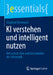 KI Verstehen Und Intelligent Nutzen: Der Sechste Sinn Und Die Evolution Der Informatik by Siegfried Weinmann