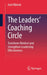 The Leaders' Coaching Circle: Transform Mindset and Strengthen Leadership Effectiveness by Axel Klimek