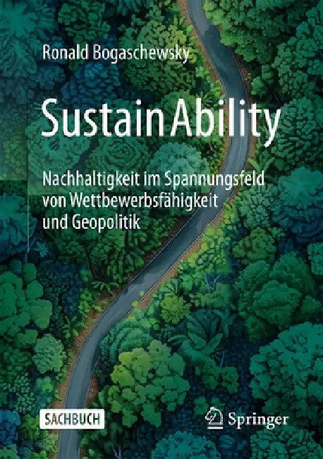 Sustainability: Nachhaltigkeit Im Spannungsfeld Von Wettbewerbsfähigkeit Und Geopolitik by Ronald Bogaschewsky