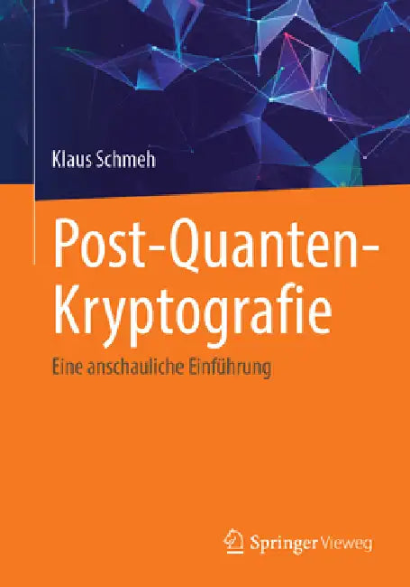 Post-Quanten-Kryptografie: Eine Anschauliche Einführung by Klaus Schmeh