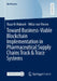 Toward Business-Viable Blockchain Implementation in Pharmaceutical Supply Chains Track & Trace Systems by Raya Al-Halaseh, Niklas Van Riesen