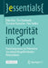 Integrität Im Sport: Forschungsstand Zur Prävention Von Integritätsgefährdenden Phänomenen by Felix Otto, Tim Pawlowski, Christian Deutscher