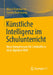 Künstliche Intelligenz Im Schulunterricht: Neue Kompetenzen Für Lehrkräfte in Einer Digitalen Welt by Marco Barenkamp, Sandra Barenkamp