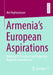 Armenia's European Aspirations: Bridging EU Standards and Balancing Regional Commitments by Ani Yeghiazaryan