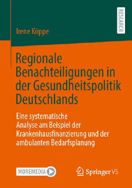Regionale Benachteiligungen in Der Gesundheitspolitik Deutschlands: Eine Systematische Analyse Am Beispiel Der Krankenhausfinanzierung Und Der Ambulan by Irene Köppe