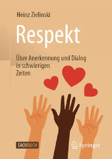 Respekt: Über Anerkennung Und Dialog in Schwierigen Zeiten by Heinz Zielinski