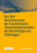 Aus Dem Maschinenraum Der Transformation: Transformationserleben Der Beschäftigten Bei Volkswagen by Sabine Pfeiffer, Volker Baethge, Marco Blank