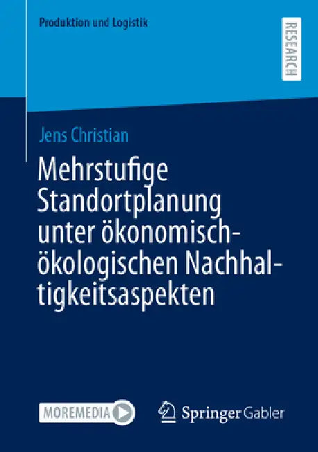 Mehrstufige Standortplanung Unter Ökonomisch-Ökologischen Nachhaltigkeitsaspekten by Jens Christian
