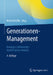 Generationen-Management: Konzepte, Instrumente, Good-Practice-Ansätze by Martin Klaffke