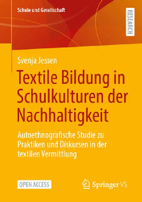 Textile Bildung in Schulkulturen Der Nachhaltigkeit: Autoethnografische Studie Zu Praktiken Und Diskursen in Der Textilen Vermittlung by Svenja Jessen