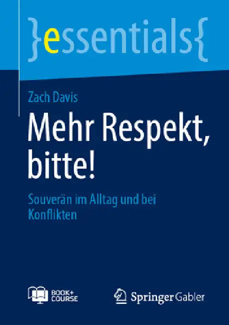 Mehr Respekt, Bitte!: Souverän Im Alltag Und Bei Konflikten by Zach Davis