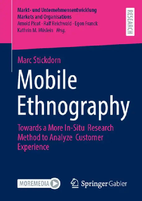 Mobile Ethnography: Towards a More In-Situ Research Method to Analyze Customer Experience by Marc Stickdorn