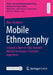 Mobile Ethnography: Towards a More In-Situ Research Method to Analyze Customer Experience by Marc Stickdorn