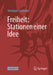 Freiheit: Stationen Einer Idee by Henrique Schneider