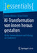 Ki-Transformation Von Innen Heraus Gestalten: Kultur, Kommunikation Und Führung ALS Fundament by Andrea Montua, Anton Fedder