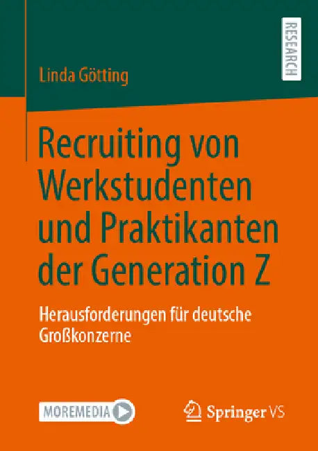 Recruiting Von Werkstudenten Und Praktikanten Der Generation Z: Herausforderungen Für Deutsche Großkonzerne by Linda Götting