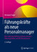 Führungskräfte ALS Neue Personalmanager: Eine Wirksame Rollenverteilung Zwischen Führungskräften Und Hr-Management by Hermann Troger
