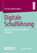 Digitale Schulführung: Doing Digital Leadership Durch Delegation by Christa Schmid-Meier