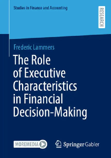 The Role of Executive Characteristics in Financial Decision-Making by Frederic Lammers