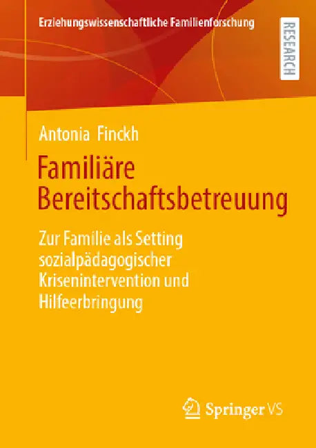 Familiäre Bereitschaftsbetreuung: Zur Familie ALS Setting Sozialpädagogischer Krisenintervention Und Hilfeerbringung by Antonia Finckh
