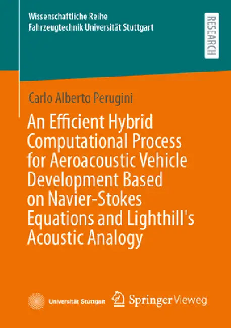 An Efficient Hybrid Computational Process for Aeroacoustic Vehicle Development Based on Navier-Stokes Equations and Lighthill's Acoustic Analogy by Carlo Alberto Perugini