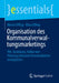 Organisation Des Kommunalverwaltungsmarketings: Wie Strukturen, Kultur Und Führung Wirksame Kommunikation Ermöglichen by Marion Effing, Klaus Effing