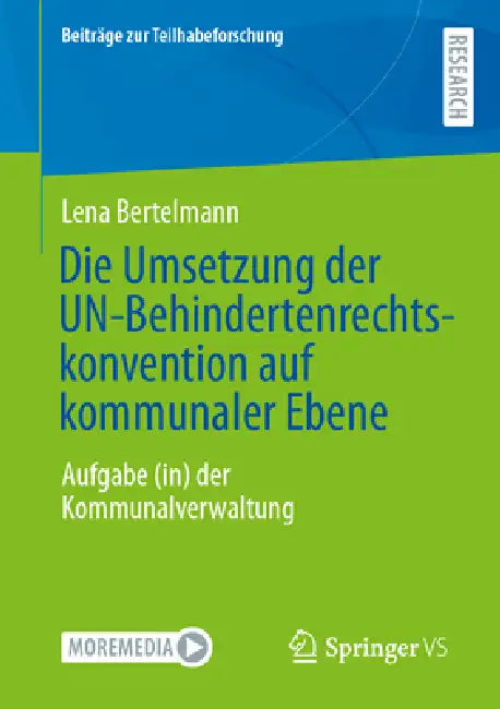 Die Umsetzung Der Un-Behindertenrechtskonvention Auf Kommunaler Ebene: Aufgabe (In) Der Kommunalverwaltung by Lena Bertelmann