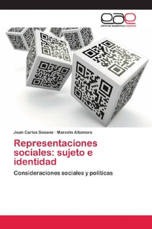 Representaciones sociales: sujeto e identidad by Juan Carlos Seoane, Marcelo Altomare
