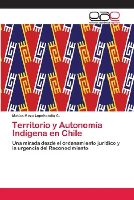 Territorio y Autonomía Indígena en Chile by Matías Meza Lopehandía G.