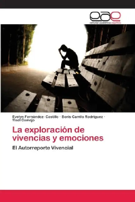 La exploración de vivencias y emociones by Evelyn Fernández- Castillo, Boris Camilo Rodríguez, Yisel Camejo
