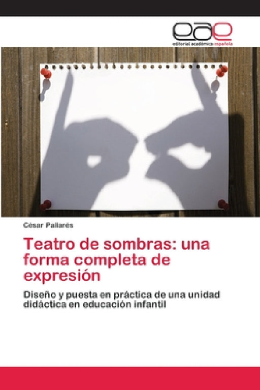 Teatro de sombras: una forma completa de expresión by César Pallarés