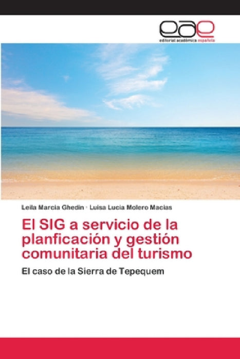 El SIG a servicio de la planficación y gestión comunitaria del turismo by Leila Marcia Ghedin, Luisa Lucia Molero Macias