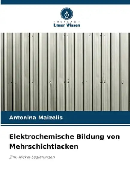 Elektrochemische Bildung von Mehrschichtlacken by Antonina Maizelis