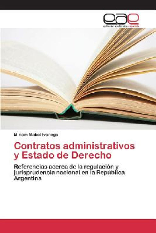 Contratos administrativos y Estado de Derecho by Ivanega Miriam Mabel