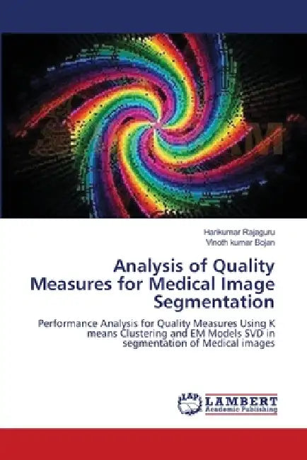 Analysis of Quality Measures for Medical Image Segmentation by Harikumar Rajaguru, Vinoth Kumar Bojan