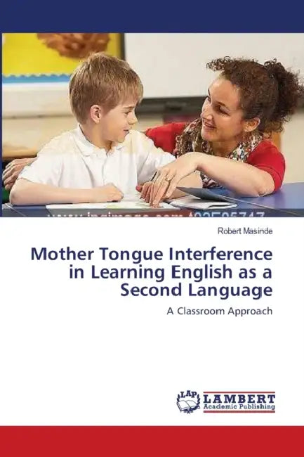 Mother Tongue Interference in Learning English as a Second Language by Robert Masinde